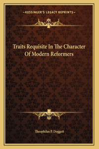 Traits Requisite In The Character Of Modern Reformers
