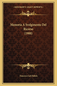 Memoria A Svolgimento Del Ricorso (1900)