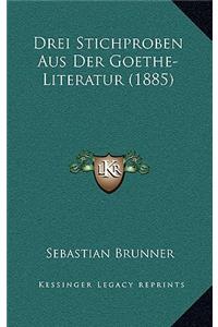 Drei Stichproben Aus Der Goethe-Literatur (1885)