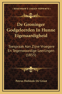 De Groninger Godgeleerden In Hunne Eigenaardigheid