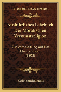 Ausfuhrliches Lehrbuch Der Moralischen Vernunstreligion