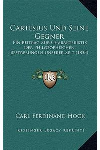 Cartesius Und Seine Gegner