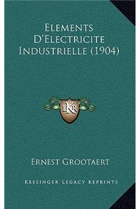 Elements D'Electricite Industrielle (1904)