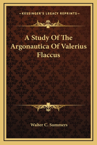A Study Of The Argonautica Of Valerius Flaccus