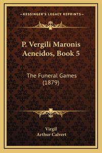 P. Vergili Maronis Aeneidos, Book 5