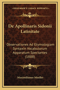 De Apollinaris Sidonii Latinitate