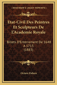 Etat-Civil Des Peintres Et Sculpteurs De L'Academie Royale
