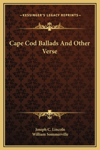 Cape Cod Ballads And Other Verse