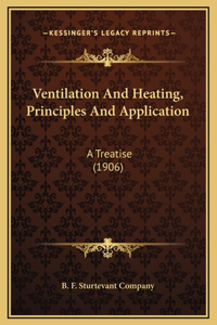 Ventilation And Heating, Principles And Application