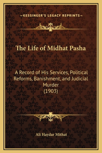 The Life of Midhat Pasha