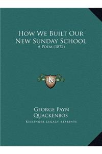 How We Built Our New Sunday School