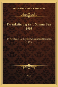 De Ynketiering Yn 'E Simmer Fen 1903