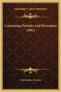 Concerning Portraits And Portraiture (1891)