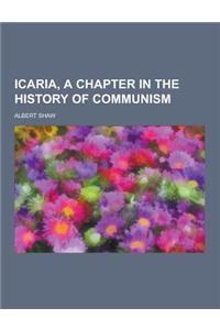 Icaria, a Chapter in the History of Communism