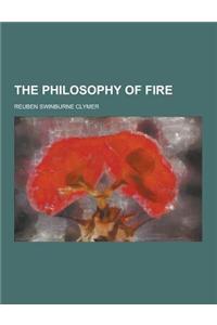 The Philosophy of Fire