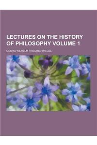 Lectures on the History of Philosophy Volume 1