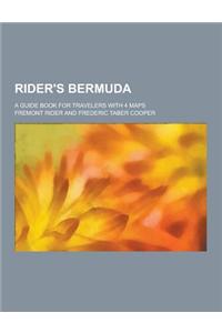 Rider's Bermuda; A Guide Book for Travelers with 4 Maps