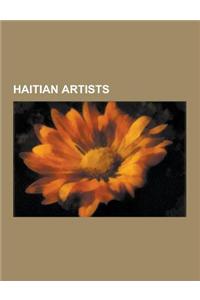 Haitian Artists: Haitian Architects, Haitian Painters, Haitian Photographers, Haitian Sculptors, Jean-Michel Basquiat, Philome Obin, Ed