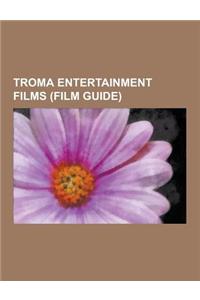 Troma Entertainment Films (Film Guide)