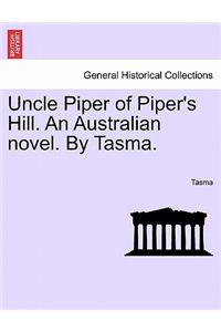 Uncle Piper of Piper's Hill. an Australian Novel. by Tasma.