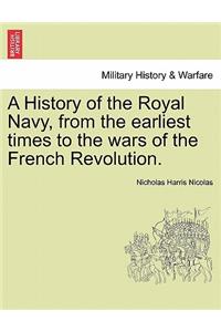 A History of the Royal Navy, from the Earliest Times to the Wars of the French Revolution.