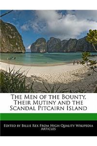 The Men of the Bounty, Their Mutiny and the Scandal Pitcairn Island