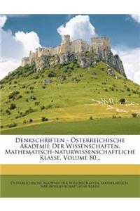 Denkschriften - Osterreichische Akademie Der Wissenschaften, Mathematisch-Naturwissenschaftliche Klasse, Volume 80...