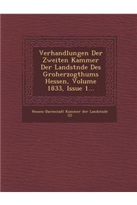 Verhandlungen Der Zweiten Kammer Der Landst Nde Des Gro Herzogthums Hessen, Volume 1833, Issue 1...