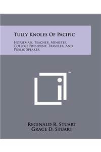 Tully Knoles Of Pacific