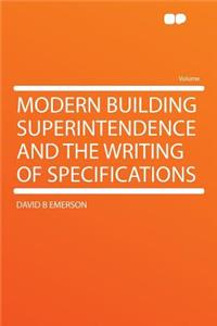 Modern Building Superintendence and the Writing of Specifications