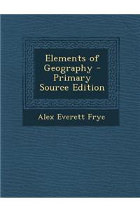 Elements of Geography - Primary Source Edition