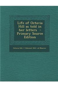 Life of Octavia Hill as Told in Her Letters - Primary Source Edition