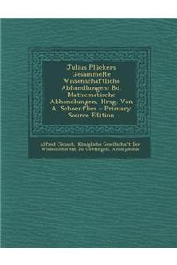 Julius Pluckers Gesammelte Wissenschaftliche Abhandlungen