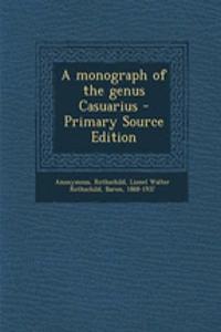 A Monograph of the Genus Casuarius - Primary Source Edition