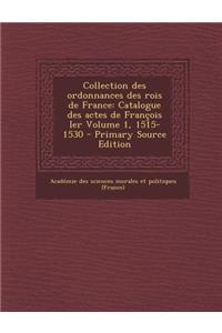 Collection Des Ordonnances Des Rois de France