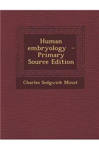 Human Embryology - Primary Source Edition