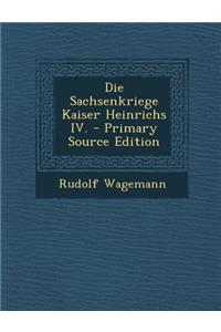 Die Sachsenkriege Kaiser Heinrichs IV.
