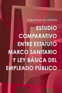 Estudio Comparativo Entre Estatuto Marco Sanitario Y Ley Basica Del Empleado Publico