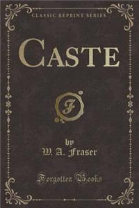 Caste (Classic Reprint)
