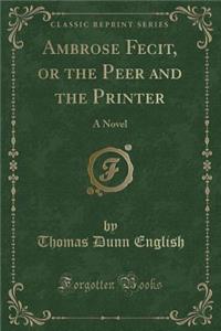 Ambrose Fecit, or the Peer and the Printer