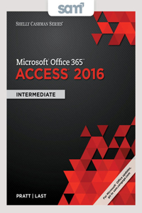 Bundle: Shelly Cashman Series Microsoft Office 365 & Access 2016: Intermediate + Sam 365 & 2016 Assessments, Trainings, and Projects with 2 Mindtap Reader Printed Access Card