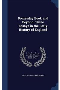 Domesday Book and Beyond. Three Essays in the Early History of England