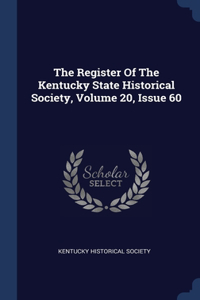 The Register Of The Kentucky State Historical Society, Volume 20, Issue 60