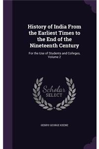 History of India from the Earliest Times to the End of the Nineteenth Century