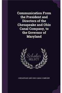 Communication from the President and Directors of the Chesapeake and Ohio Canal Company, to the Governor of Maryland