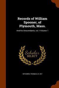 Records of William Spooner, of Plymouth, Mass.