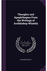 Thoughts and Apophthegms From the Writings of Archbishop Whately