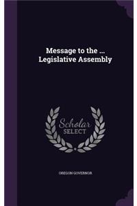 Message to the ... Legislative Assembly