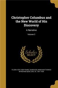 Christopher Columbus and the New World of His Discovery
