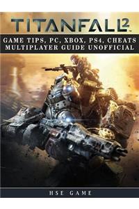 Titanfall 2 Game Tips, Pc, Xbox, Ps4, Cheats Multiplayer Guide Unofficial